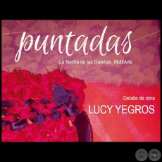 Puntadas - Obras de Lucy Yegros - Noche de Galeras - Jueves 29 de Setiembre de 2016